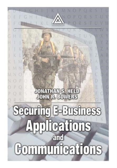 Book cover of: Securing E-Business Applications and Communications. By: Jonathan S. Held