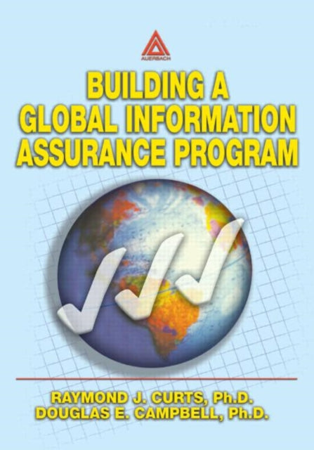 Book cover of: Building A Global Information Assurance Program. By: Raymond J. Curts