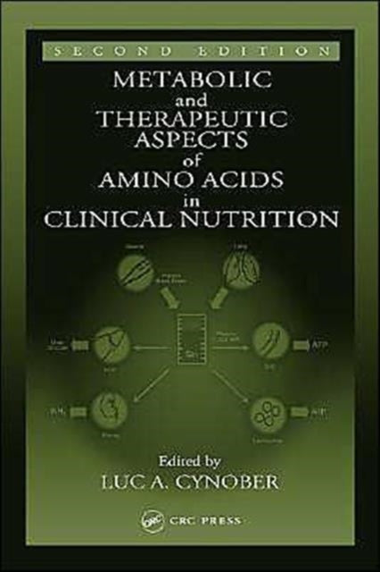 Book cover of: Metabolic & Therapeutic Aspects of Amino Acids in Clinical Nutrition. By: Luc A. Cynober