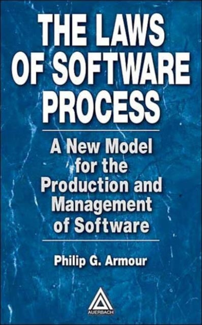 Book cover of: Laws of Software Process. By: Phillip G. Armour