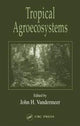 Book cover of: Tropical Agroecosystems. By: John H. Vandermeer