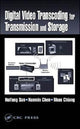 Book cover of: Digital Video Transcoding for Transmission and Storage. By: Huifang Sun