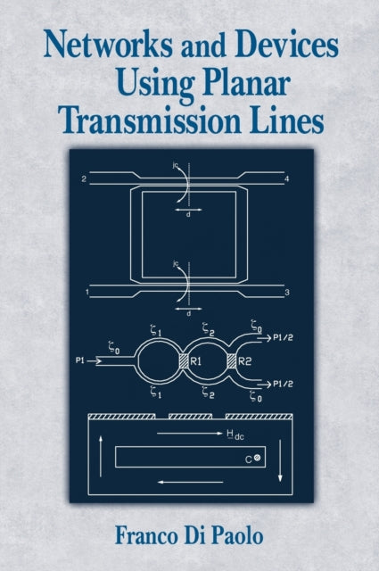 Book cover of: Networks and Devices Using Planar Transmissions Lines. By: Franco Di Paolo