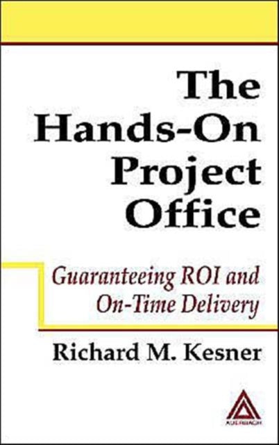 Book cover of: Hands-On Project Office. By: Richard M. Kesner