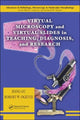Book cover of: Virtual Microscopy and Virtual Slides in Teaching, Diagnosis, and Research