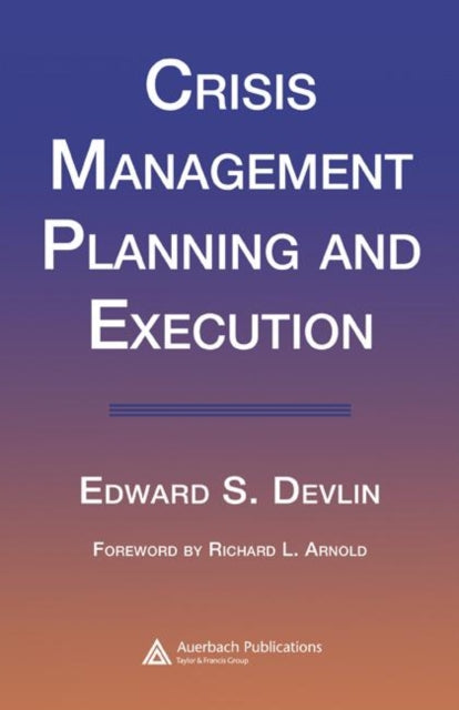Book cover of: Crisis Management Planning and Execution. By: Edward S. Devlin