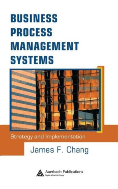 Book cover of: Business Process Management Systems. By: James F. Chang