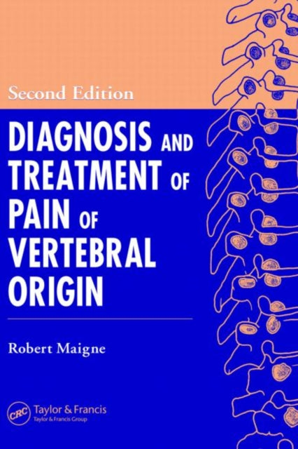 Book cover of: Diagnosis and Treatment of Pain of Vertebral Origin. By: Robert Maigne