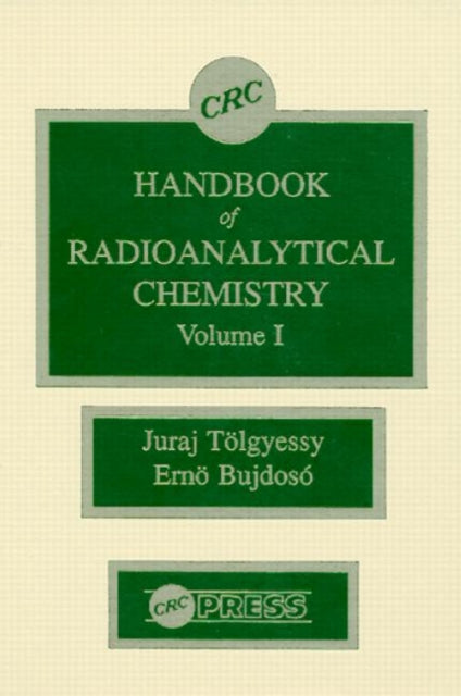 Book cover of: CRC Handbook of Radioanalytical ChemistryVolume 1