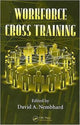 Book cover of: Workforce Cross Training. By: David A. Nembhard