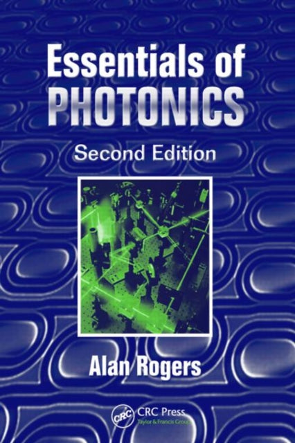 Book cover of: Essentials of Photonics. By: Rogers, A. J., Alan Rogers