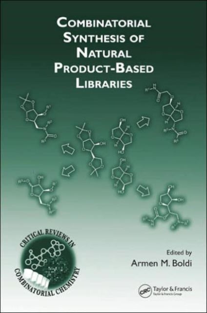 Book cover of: Combinatorial Synthesis of Natural Product-Based Libraries. By: Armen M. Boldi