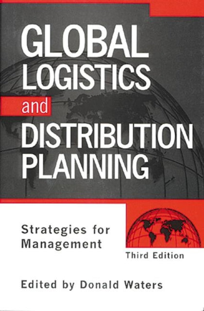 Book cover of: Global Logistics And Distribution Planning. By: Donald Waters