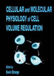 Book cover of: Cellular and Molecular Physiology of Cell Volume Regulation