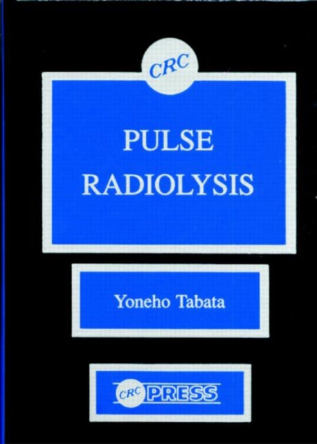 Book cover of: Pulse Radiolysis of Irradiated Systems. By: Yoneho Tabata