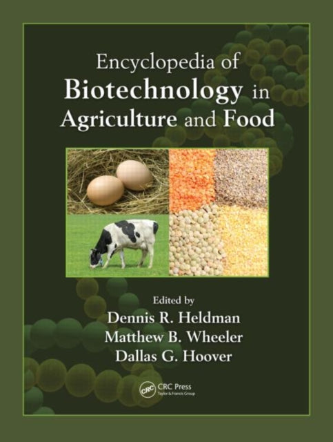 Book cover of: Encyclopedia of Biotechnology in Agriculture and Food. By: Dennis R. Heldman