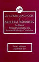 Book cover of: In Utero Diagnosis of Skeletal Disorders An Atlas of Prenatal Sonographic and Postnatal Radiologic Correlation