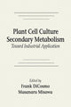 Book cover of: Plant Cell Culture Secondary MetabolismToward Industrial Application. By: Frank DiCosmo