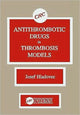 Book cover of: Antithrombotic Drugs in Thrombosis Models