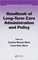 Book cover of: Handbook of Long-Term Care Administration and Policy