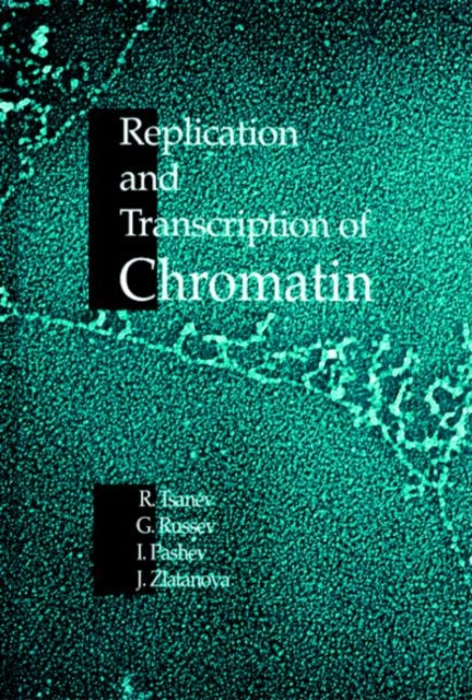 Book cover of: Replication and Transcription of Chromatin