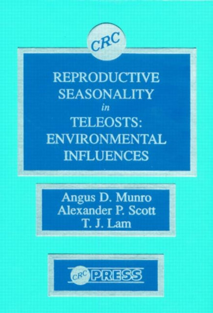Book cover of: Reproductive Seasonality in Teleosts. By: Angus D. Munro
