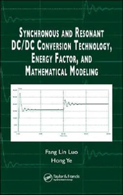 Book cover of: Synchronous and Resonant DC/DC Conversion Technology, Energy Factor, and Mathematical Modeling