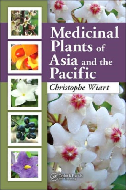 Book cover of: Medicinal Plants of Asia and the Pacific. By: Christophe Wiart