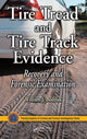 Book cover of: Tire Tread and Tire Track Evidence. By: William J. Bodziak