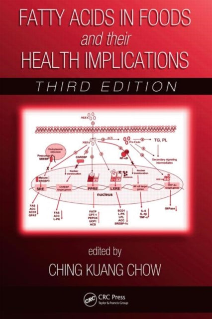 Book cover of: Fatty Acids in Foods and their Health Implications. By: Ching K. Chow