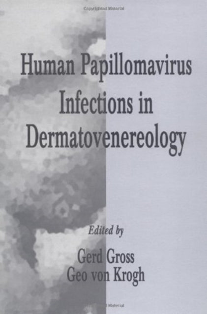 Book cover of: Human Papillomavirus Infections in Dermatovenereology. By: Gerd Gross