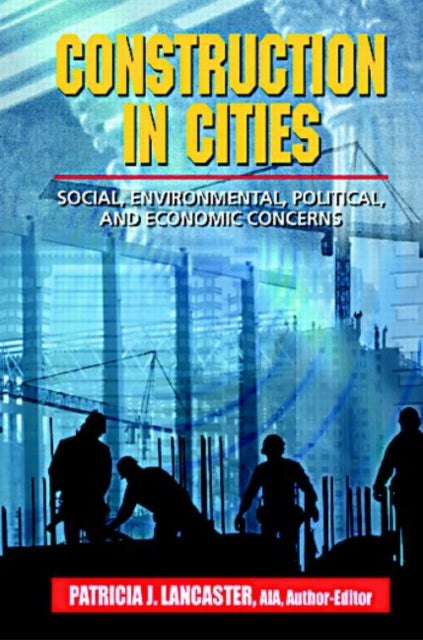 Book cover of: Construction in Cities. By: Patricia J. Lancaster