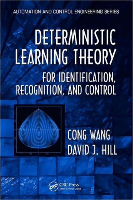 Book cover of: Deterministic Learning Theory for Identification, Recognition, and Control. By: Cong Wang