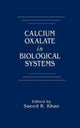 Book cover of: Calcium Oxalate in Biological Systems