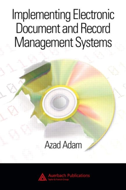 Book cover of: Implementing Electronic Document and Record Management Systems. By: Azad Adam