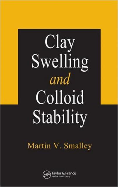 Book cover of: Clay Swelling and Colloid Stability