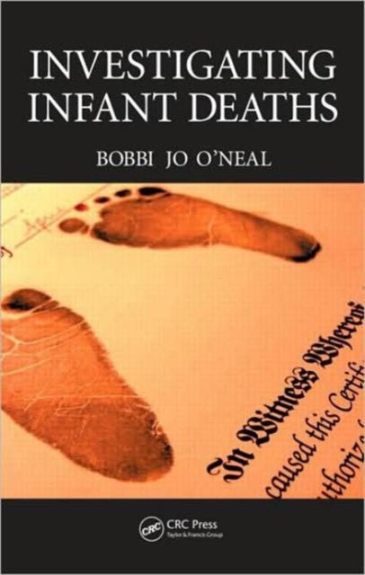 Book cover of: Investigating Infant Deaths. By: Bobbi Jo O'Neal