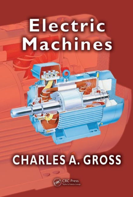 Book cover of: Electric Machines. By: Charles A. Gross
