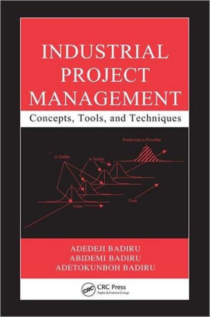 Book cover of: Industrial Project Management. By: Adedeji B. Badiru, Adedeji Bodunde Badiru
