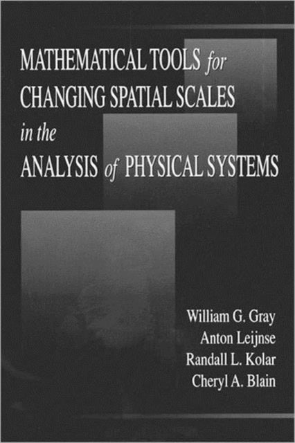 Book cover of: Mathematical Tools for Changing Scale in the Analysis of Physical Systems