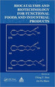 Book cover of: Biocatalysis and Biotechnology for Functional Foods and Industrial Products
