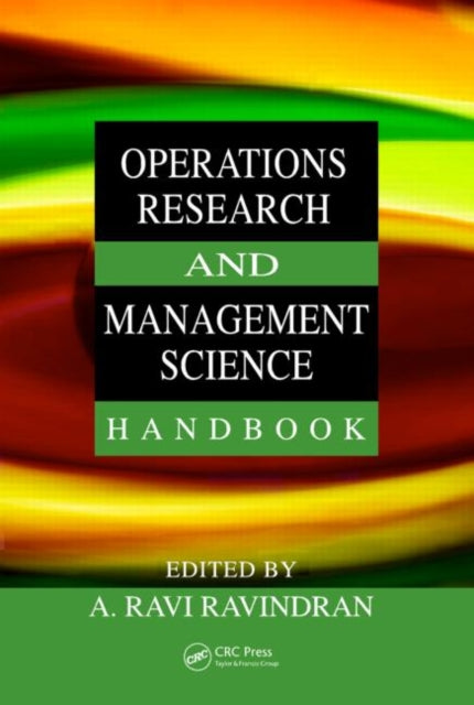 Book cover of: Operations Research and Management Science Handbook. By: A. Ravi Ravindran