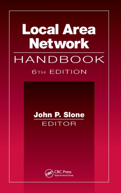 Book cover of: Local Area Network Handbook, Sixth Edition. By: John P. Slone