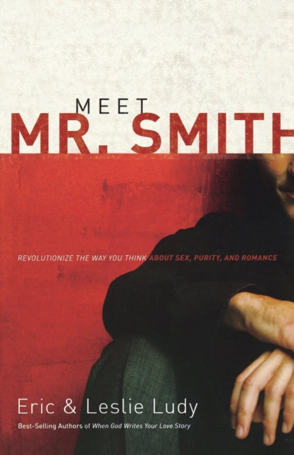 Book cover of: Meet Mr. Smith. By: Eric and Leslie Ludy