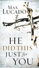 Book cover of: He Did This Just for You. By: W Publishing Group