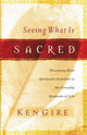 Book cover of: Seeing What Is Sacred. By: Ken Gire