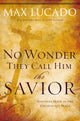 Book cover of: No Wonder They Call Him the Savior