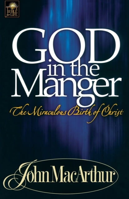 Book cover of: God in the Manger. By: John MacArthur
