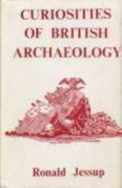 Book cover of: Curiosities of British Archaeology