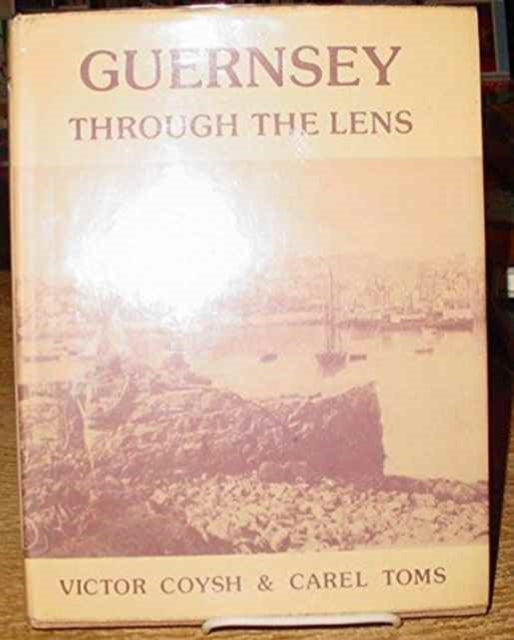 Book cover of: Guernsey Through the Lens